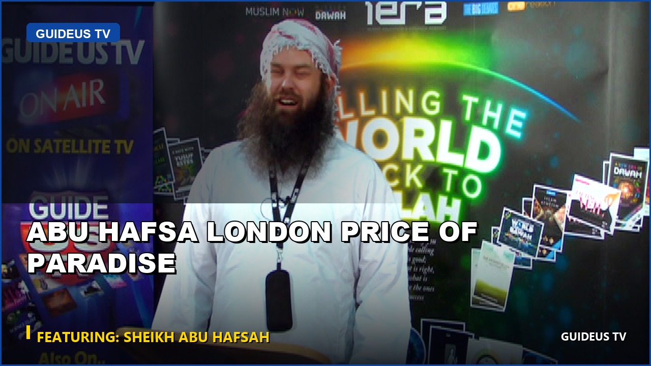 Abu Hafsa London Price of Paradise