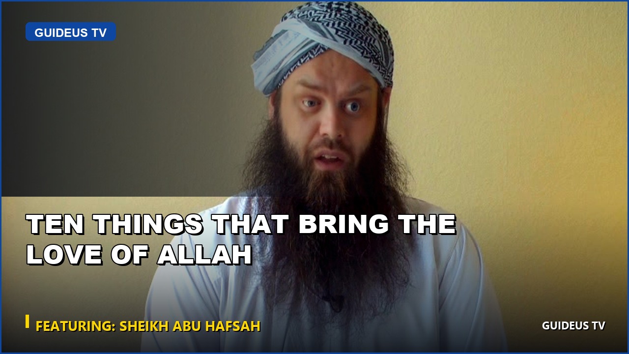 Ten Things That Bring the Love of Allah