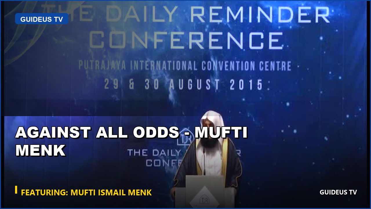 Against All Odds Mufti Menk