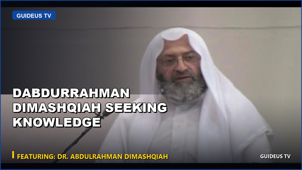 DABDURRAHMAN DIMASHQIAH Seeking Knowledge