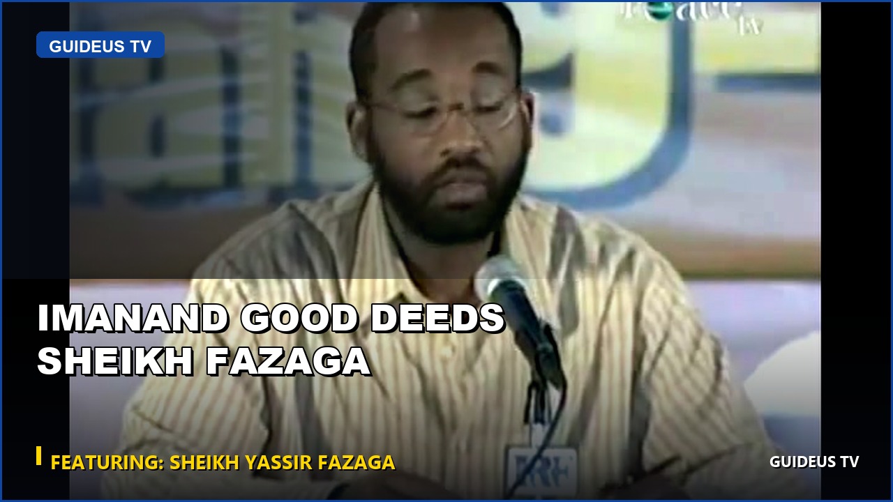 Imanand Good Deeds Sheikh Fazaga