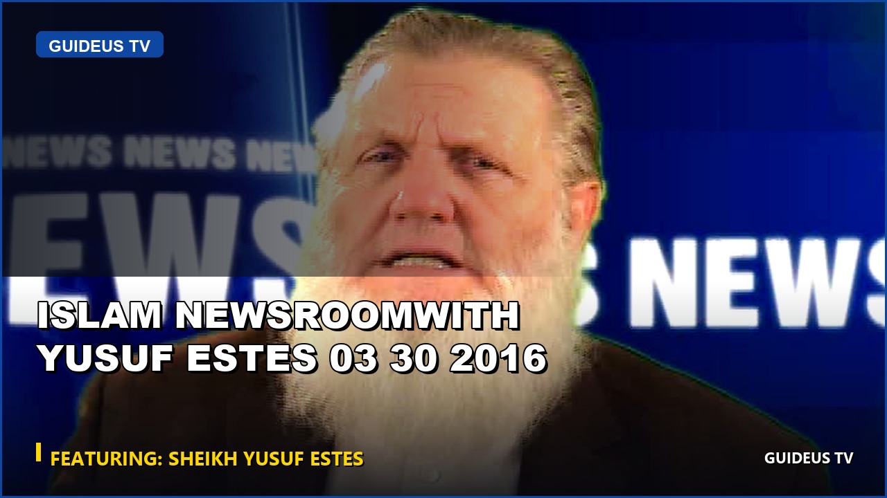 Islam Newsroomwith Yusuf Estes