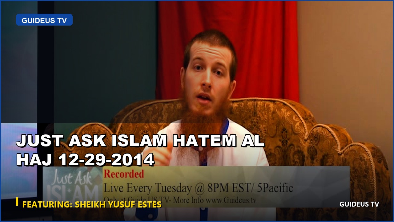 Just Ask Islam Hatem Al Haj 12 29 2014