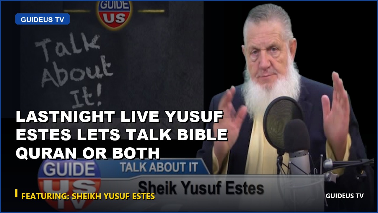 Lastnight LIVE Yusuf Estes Lets Talk Bible Quran Or Both