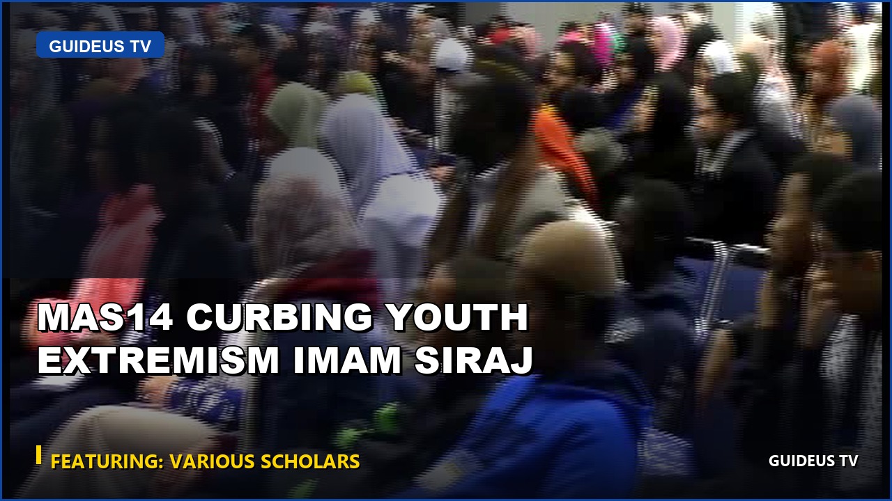 MAS14 Curbing Youth Extremism Imam Siraj