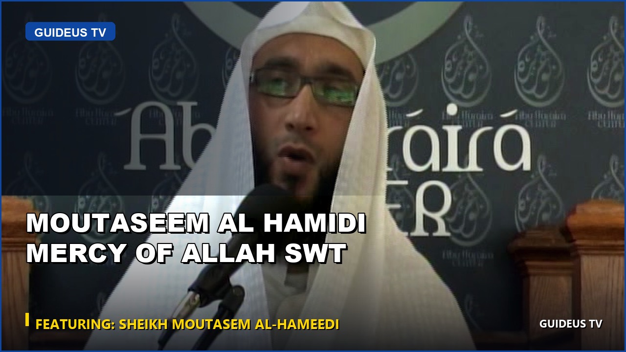 Moutaseem Al Hamidi Mercy of Allah SWT
