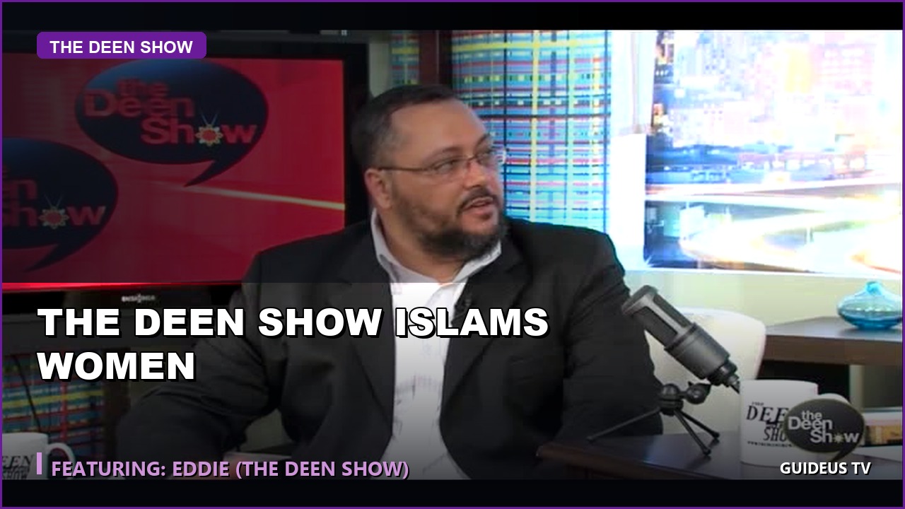 the Deen Show Islams Women