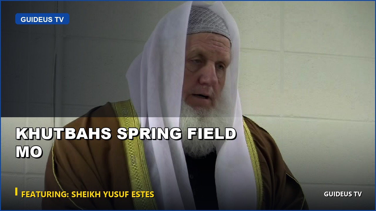KHUTBAHS Spring Field MO