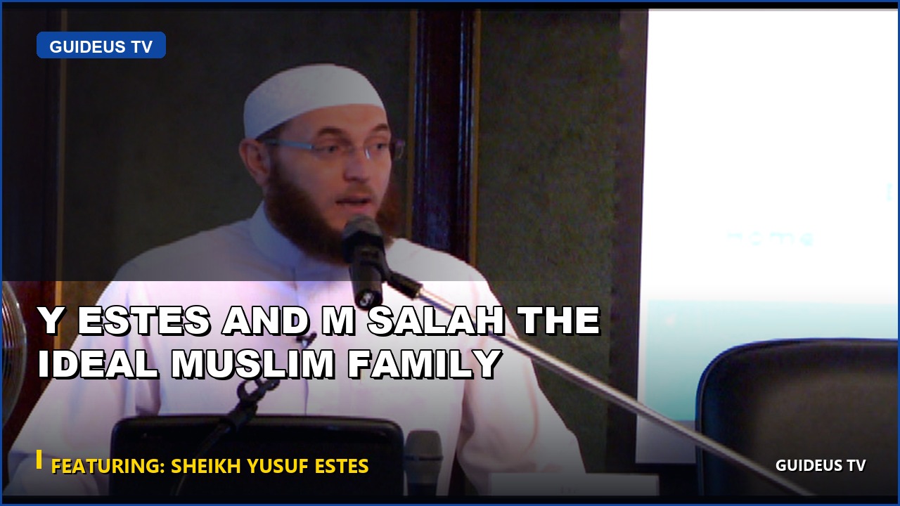 Y Estes and M Salah the Ideal Muslim Family