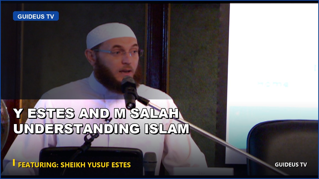 Y Estes and M Salah Understanding Islam