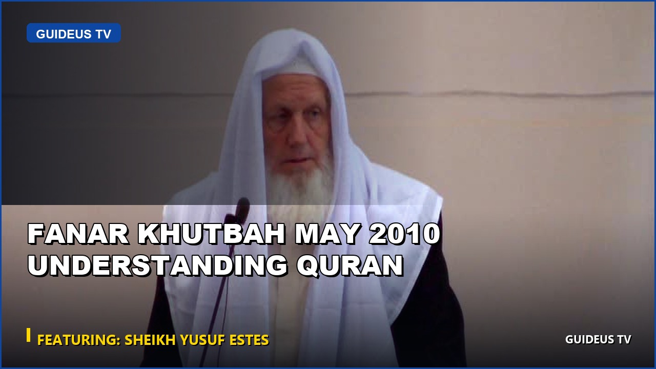 Fanar Khutbah May 2010 Understanding Quran