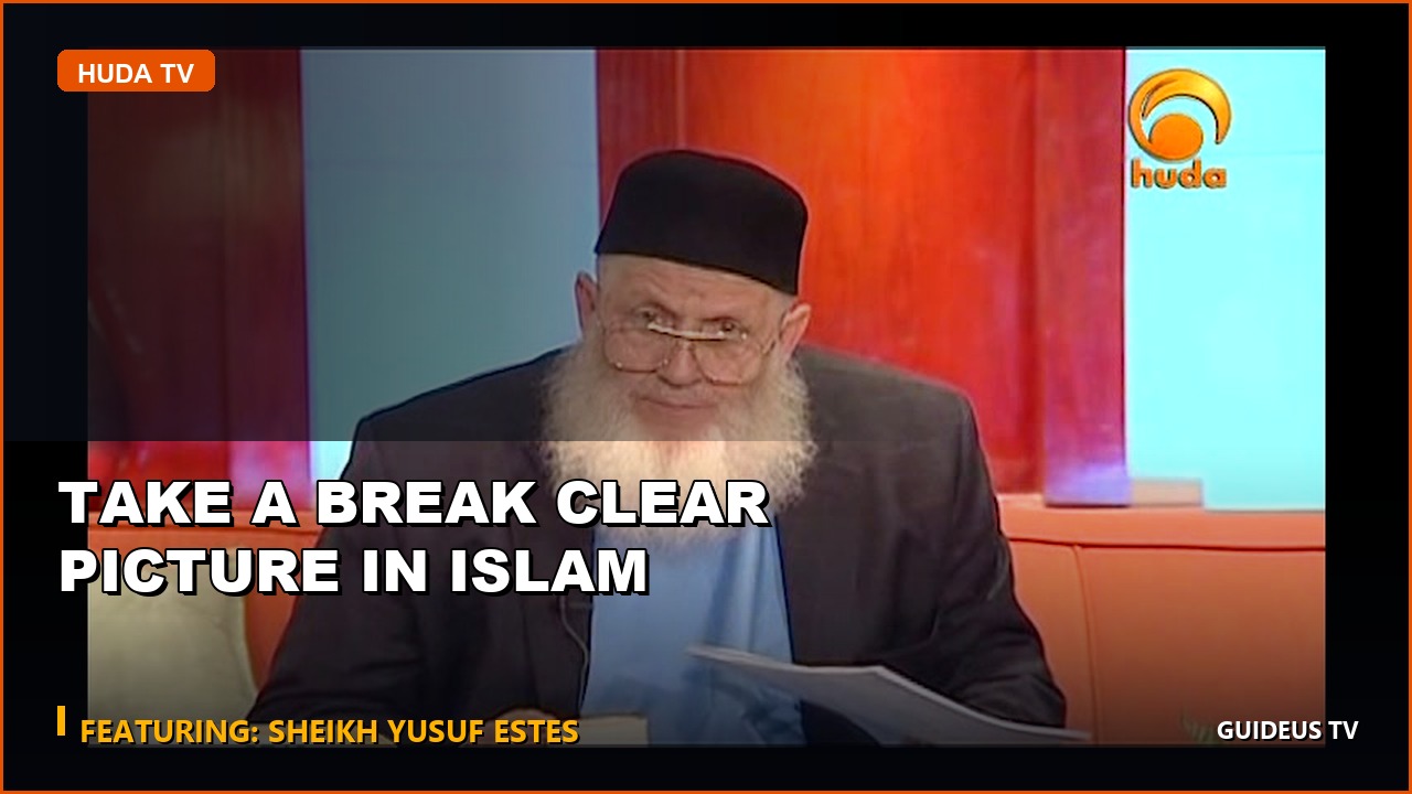 Take a Break Clear Picture in Islam