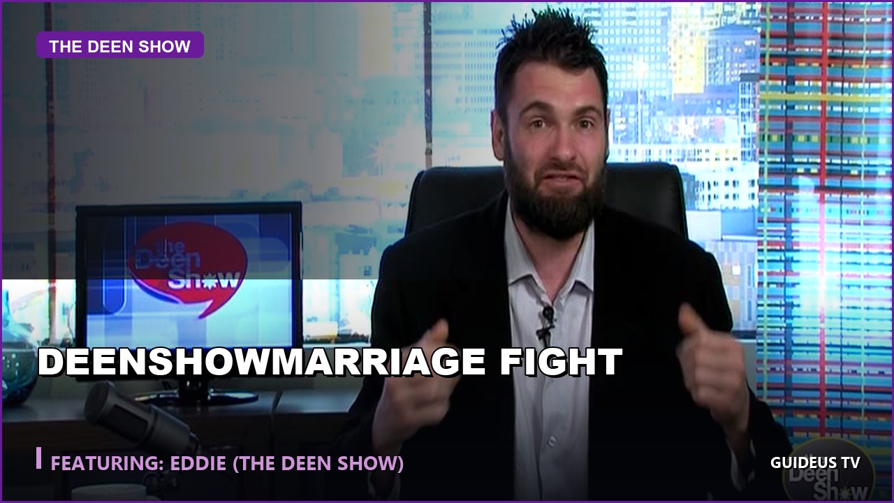 Deenshowmarriage Fight